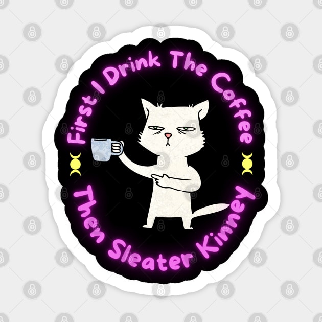 FIRST I DRINK COFFEE THEN SLEATER KINNEY Sticker by Lolane